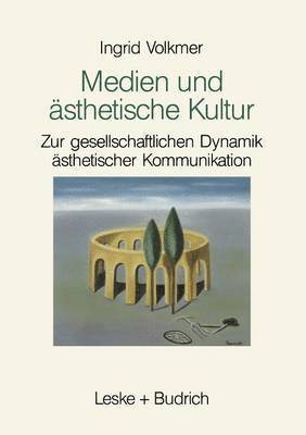 bokomslag Medien und ästhetische Kultur