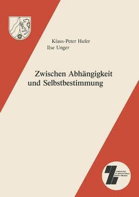 bokomslag Zwischen Abhängigkeit und Selbstbestimmung