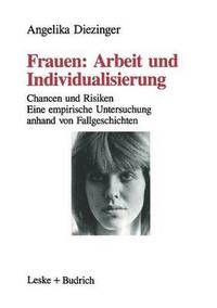 bokomslag Frauen: Arbeit und Individualisierung