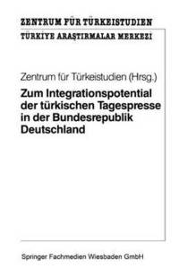 bokomslag Zum Integrationspotential der trkischen Tagespresse in der Bundesrepublik Deutschland