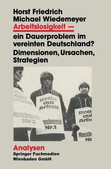 Horst Friedrich, Michael Wiedemeyer - Arbeitslosigkeit — ein Dauerproblem im vereinten Deutschland?, Häftad