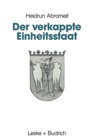Heidrun Abromeit - Der verkappte Einheitsstaat, Häftad