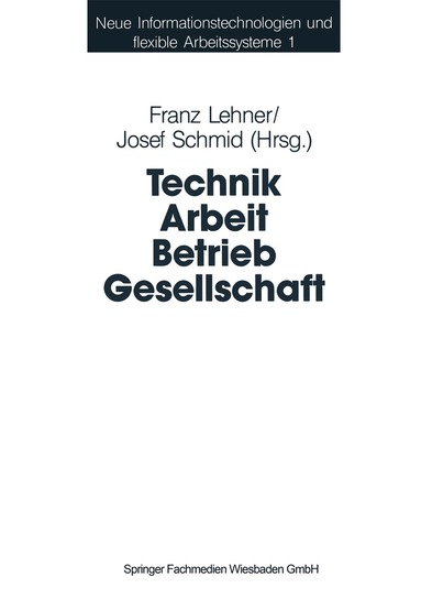 Franz Lehner, Josef Schmid - Technik Arbeit Betrieb Gesellschaft, Häftad