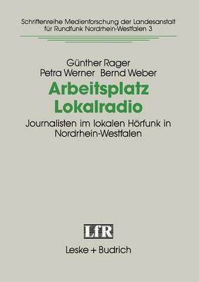 Günther Rager, Petra Werner, Bernd Weber - Arbeitsplatz Lokalradio, Häftad