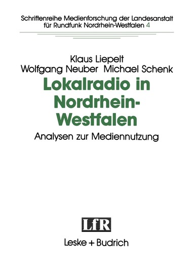 Klaus Liepelt, Wolfgang Neuber, Michael Schnek - Lokalradio in Nordrhein-Westfalen — Analysen zur Mediennutzung, Häftad