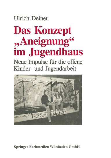 Ulrich Deinet - Das Konzept "Aneignung" im Jugendhaus, Häftad