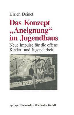 Ulrich Deinet, Ulrich Deinet - Das Konzept "Aneignung" im Jugendhaus, Häftad