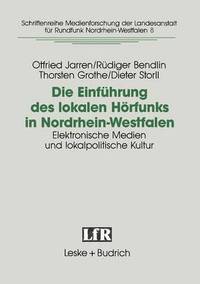 bokomslag Die Einfhrung des lokalen Hrfunks in Nordrhein-Westfalen