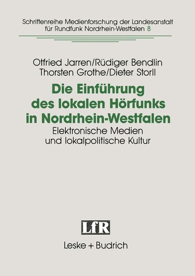 Otfried Jarren, Rüdiger Bendlin, Thorsten Grothe, Dieter Stroll - Die Einführung des lokalen Hörfunks in Nordrhein-Westfalen, Häftad