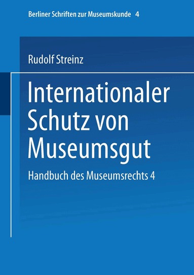 Rudolf Streinz - Handbuch des Museumsrechts 4: Internationaler Schutz von Museumsgut, Häftad