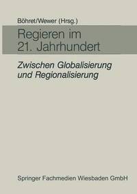 bokomslag Regieren im 21. Jahrhundert  zwischen Globalisierung und Regionalisierung