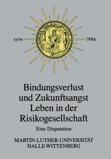 bokomslag Bindungsverlust und Zukunftsangst Leben in der Risikogesellschaft