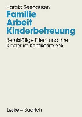 bokomslag Familie. Arbeit. Kinderbetreuung