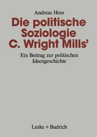 bokomslag Die politische Soziologie C. Wright Mills