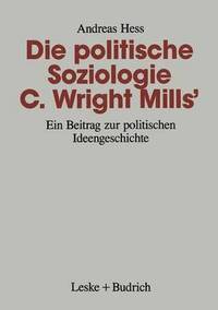bokomslag Die politische Soziologie C. Wright Mills'