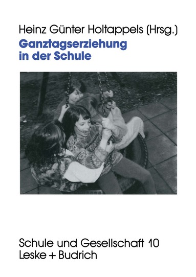 Heinz Günter Holtappels - Ganztagserziehung in der Schule, Häftad