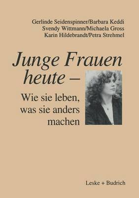 bokomslag Junge Frauen heute - Wie sie leben, was sie anders machen