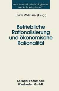 bokomslag Betriebliche Rationalisierung und konomische Rationalitt