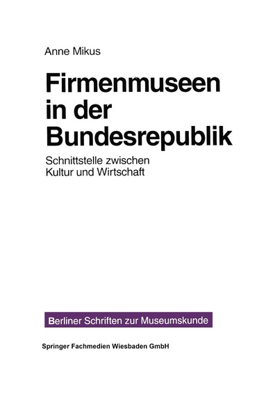 Anne Mikus - Firmenmuseen in der BRD, Häftad