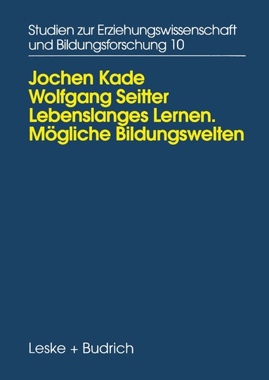 Jochen Kade, Wolfgang Seitter - Lebenslanges Lernen Mögliche Bildungswelten, Häftad