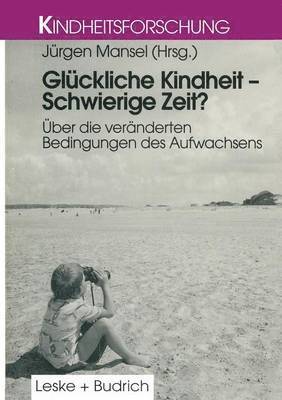 Glückliche Kindheit — Schwierige Zeit?