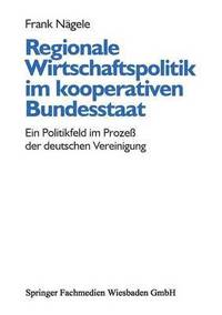 bokomslag Regionale Wirtschaftspolitik im kooperativen Bundesstaat