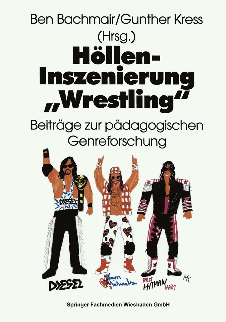 Ben Bachmair, Gunther Kress - Höllen-Inszenierung „Wrestling“, Häftad