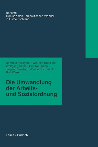 Bernd von Maydell, Winfried Boecken, Wolfgang Heine, Dirk Neumann, Jürgen Pawelzig, Winfried Schmähl, Rolf Wank - Die Umwandlung der Arbeits- und Sozialordnung, Häftad