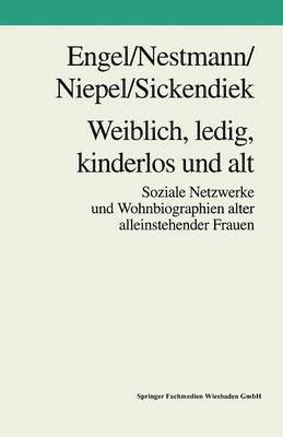 bokomslag Weiblich, ledig, kinderlos und alt