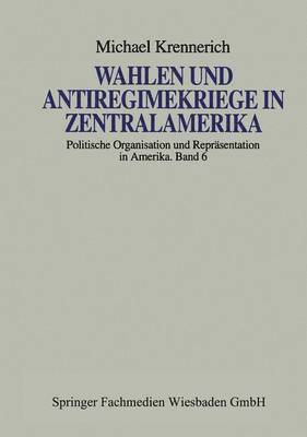 bokomslag Wahlen und Antiregimekriege in Zentralamerika