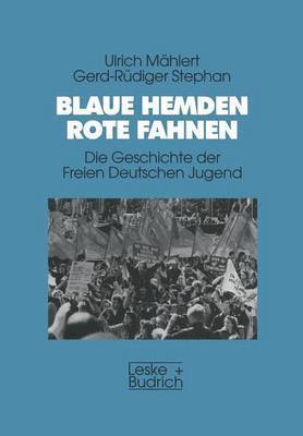 Ulrich Mählert, Gerd-Rüdiger Stephan - Blaue Hemden — Rote Fahnen, Häftad