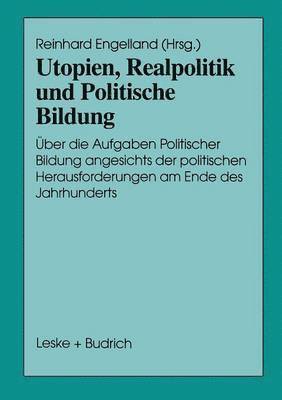 bokomslag Utopien, Realpolitik und Politische Bildung