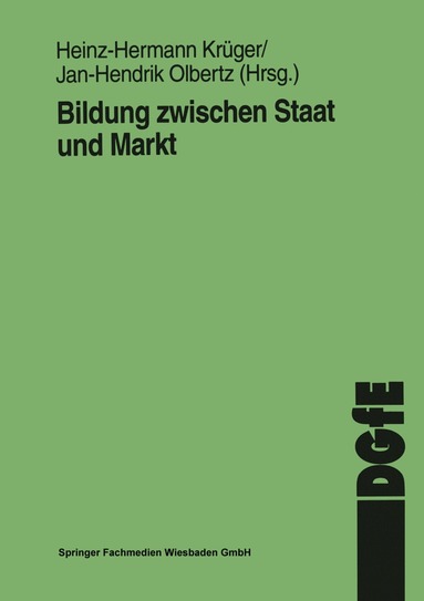 Heinz-Hermann Krüger, Jan-H. Olbertz - Bildung zwischen Staat und Markt, Häftad