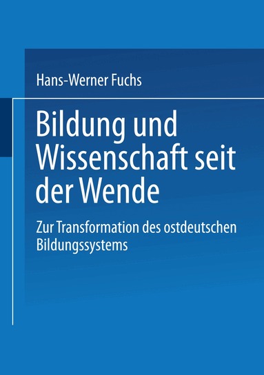 Hans-Werner Fuchs - Bildung und Wissenschaft seit der Wende, Häftad
