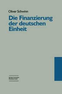 bokomslag Die Finanzierung der deutschen Einheit