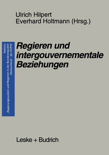 Ulrich Hilpert, Everhard Holtmann - Regieren und intergouvernementale Beziehungen, Häftad