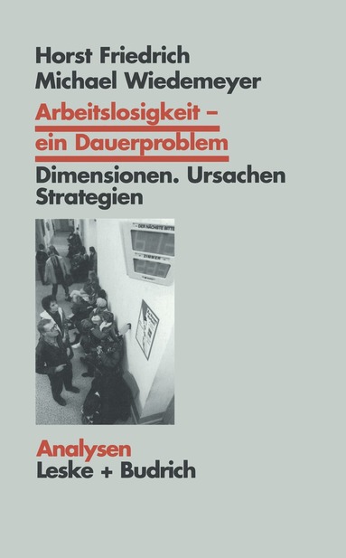 Horst Friedrich, Michael Wiedemeyer - Arbeitslosigkeit — ein Dauerproblem, Häftad