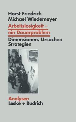 Horst Friedrich, Michael Wiedemeyer - Arbeitslosigkeit — ein Dauerproblem, Häftad