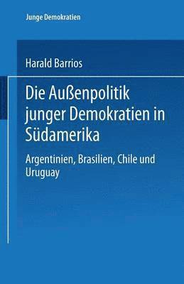 bokomslag Die Auenpolitik junger Demokratien in Sdamerika