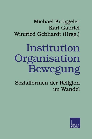 Karl Gabriel, Michael Krüggeler, Winfried Gebhardt - Institution Organisation Bewegung, Häftad
