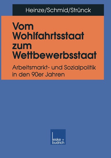 Rolf G. Heinze, Josef Schmid, Christoph Strünck - Vom Wohlfahrtsstaat zum Wettbewerbsstaat, Häftad