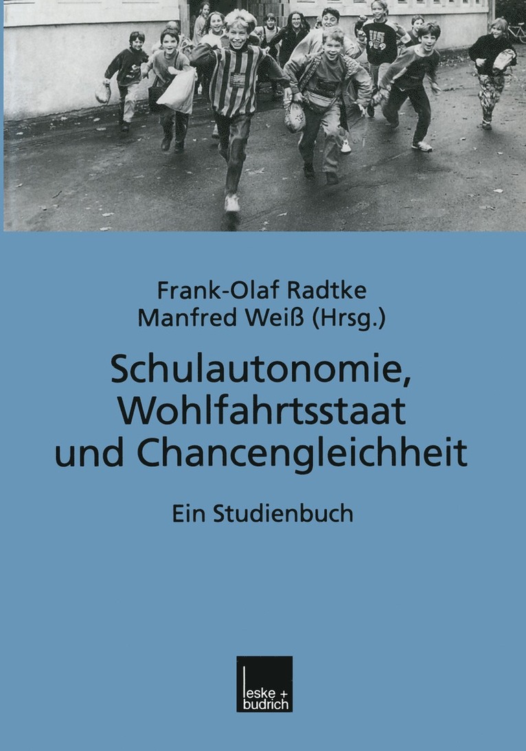 Schulautonomie, Wohlfahrtsstaat und Chancengleichheit 1