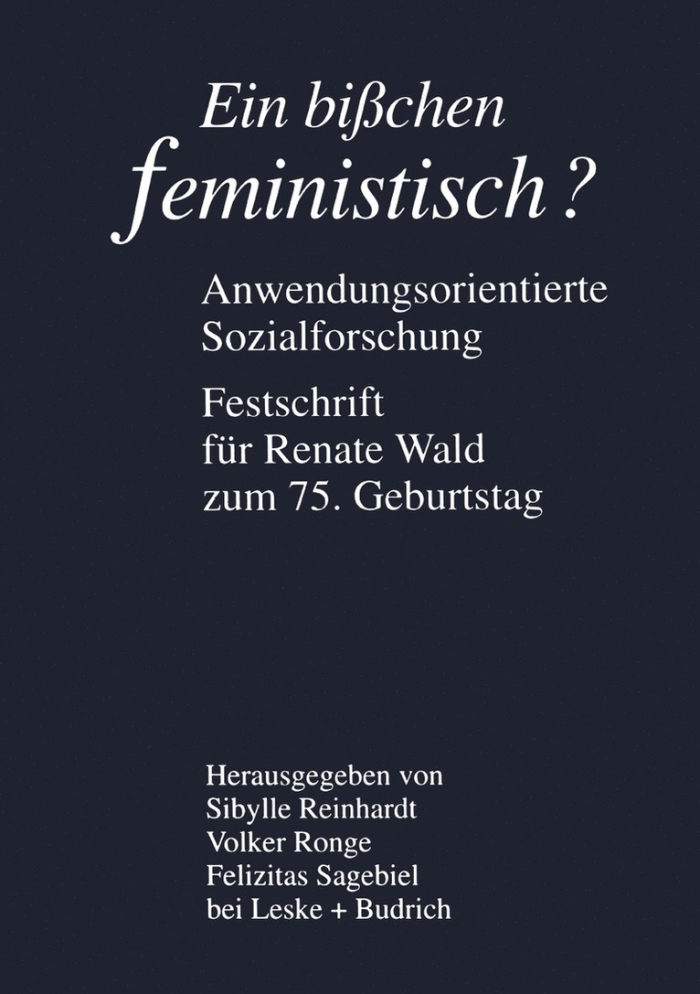 Ein bißchen feministisch ? — Anwendungsorientierte Sozialforschung