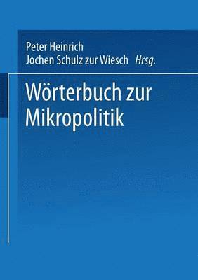 Peter Heinrich, Jochen Schulz zur Wiesch, Jochen Schulz Zur Wiesch - Wörterbuch zur Mikropolitik, Häftad