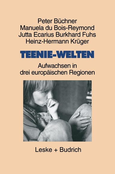 Peter Büchner, Manuela du Bois-Reymond, Jutta Ecarius, Burkhard Fuhs - Teenie-Welten, Häftad