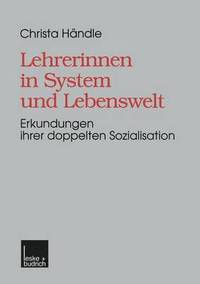 bokomslag Lehrerinnen in System und Lebenswelt