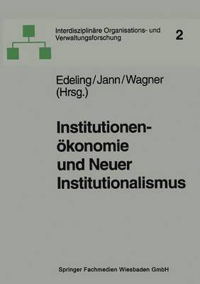 Thomas Edeling, Werner Jann, Dieter Wagner - Institutionenökonomie und Neuer Institutionalismus, Häftad