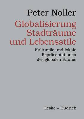 bokomslag Globalisierung, Stadtrume und Lebensstile