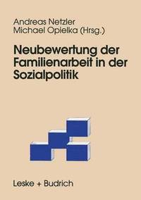 bokomslag Neubewertung der Familienarbeit in der Sozialpolitik