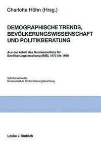 bokomslag Demographische Trends, Bevlkerungswissenschaft und Politikberatung